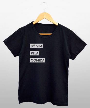 Camiseta Acinturada Escura<br>Vim pela comida