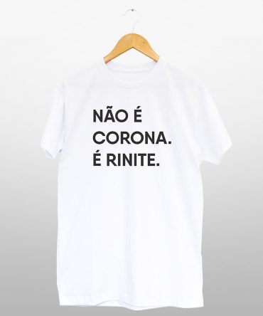 Camiseta Reta<br>Não é corona, é rinite