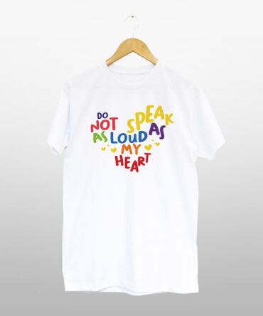 Camiseta Reta <br>Speak as loud as my heart